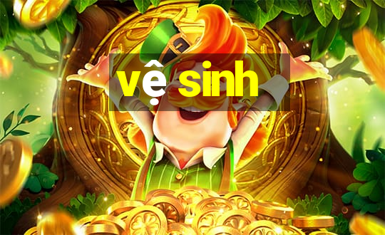 vệ sinh