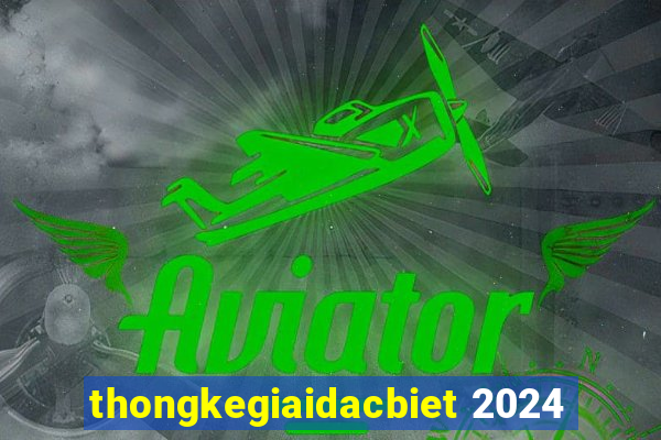 thongkegiaidacbiet 2024