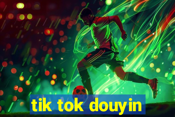 tik tok douyin