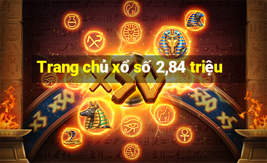 Trang chủ xổ số 2,84 triệu