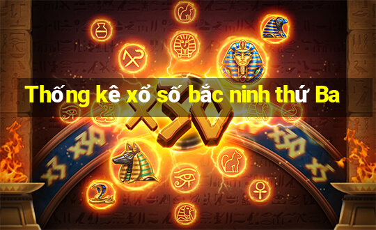 Thống kê xổ số bắc ninh thứ Ba