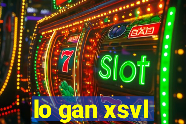 lo gan xsvl