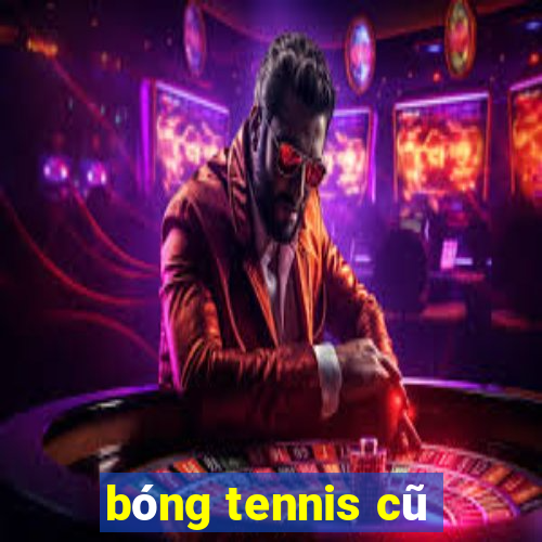 bóng tennis cũ