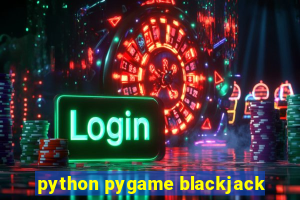 python pygame blackjack