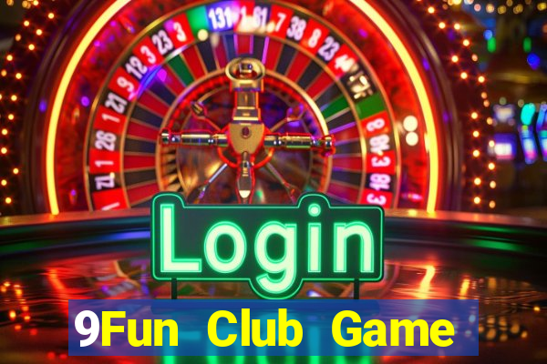 9Fun Club Game Bài Tiến Lên