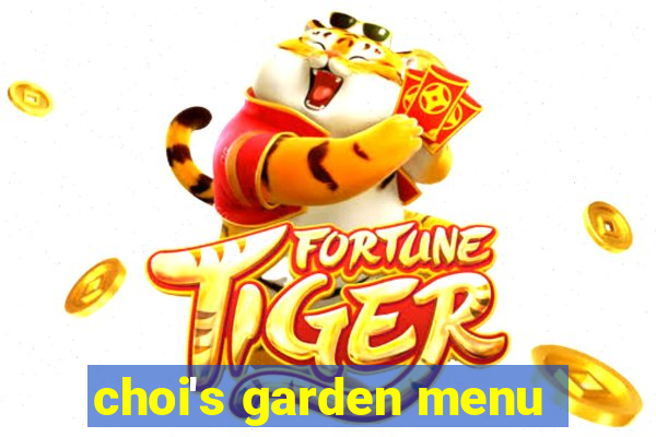 choi's garden menu