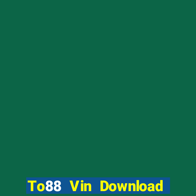 To88 Vin Download Game Bài