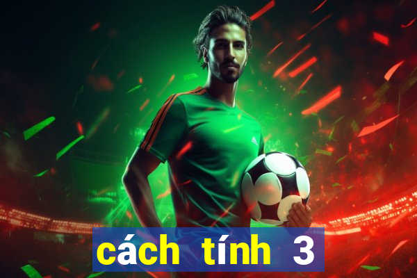 cách tính 3 càng miền bắc