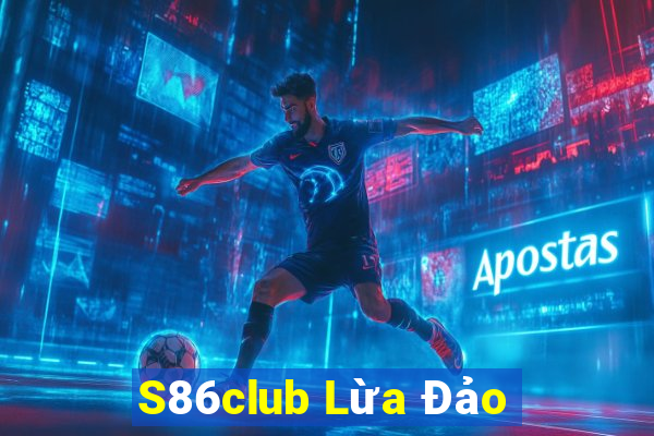 S86club Lừa Đảo