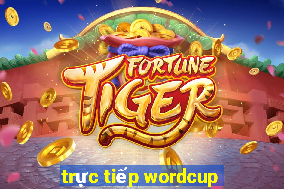 trực tiếp wordcup