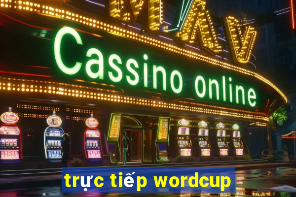 trực tiếp wordcup