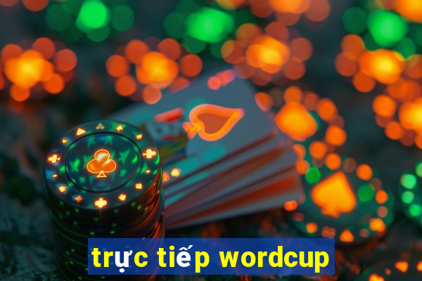 trực tiếp wordcup