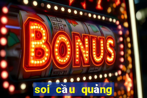 soi cầu quảng ngãi 888