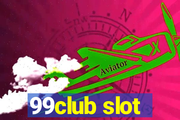 99club slot