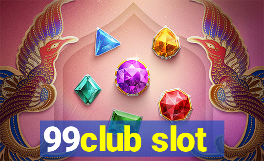 99club slot