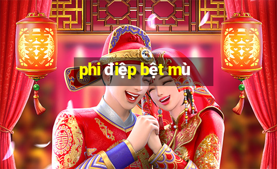 phi điệp bệt mù