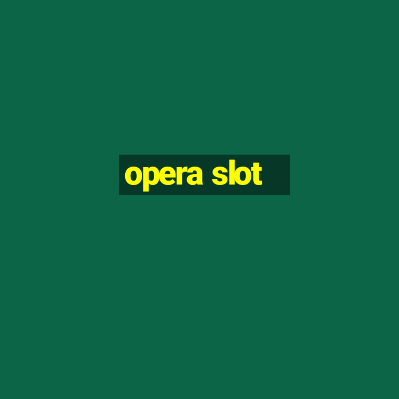 opera slot