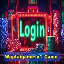 Waptaigameso1 Game Bài Uy Tín