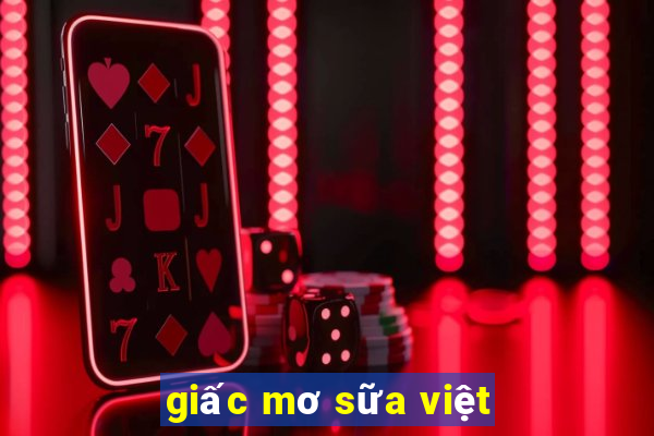 giấc mơ sữa việt