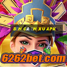 bắn cá ăn xu apk