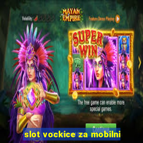 slot vockice za mobilni