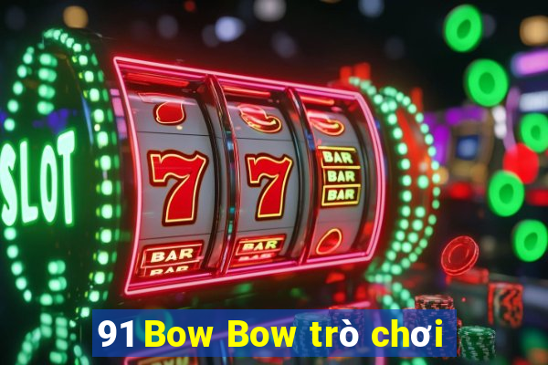 91 Bow Bow trò chơi