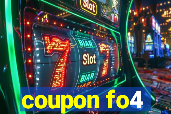 coupon fo4