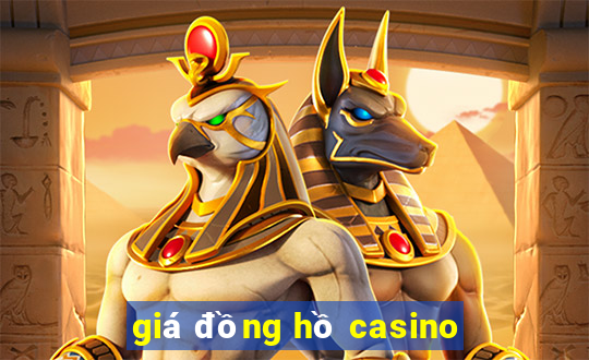 giá đồng hồ casino