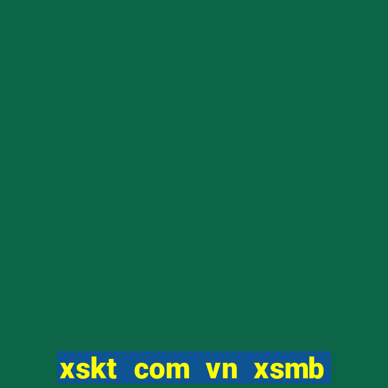 xskt com vn xsmb 30 ngay