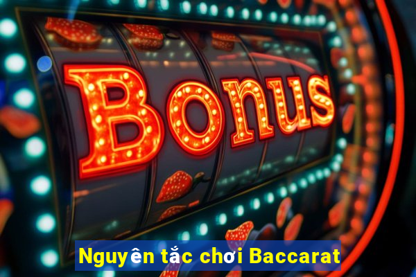 Nguyên tắc chơi Baccarat