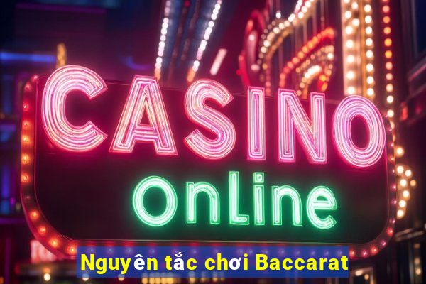 Nguyên tắc chơi Baccarat