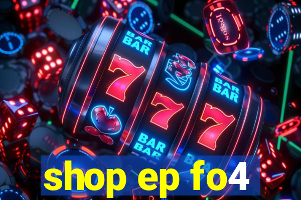 shop ep fo4