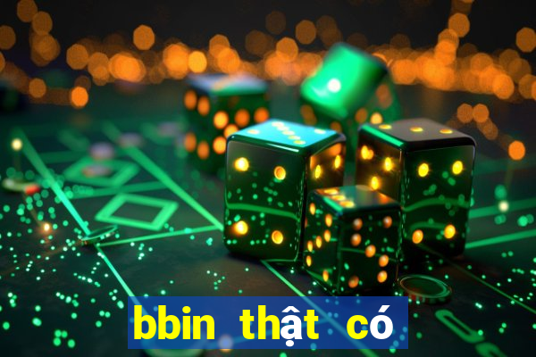 bbin thật có nghĩa là gì