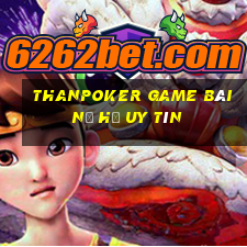 Thanpoker Game Bài Nổ Hũ Uy Tín