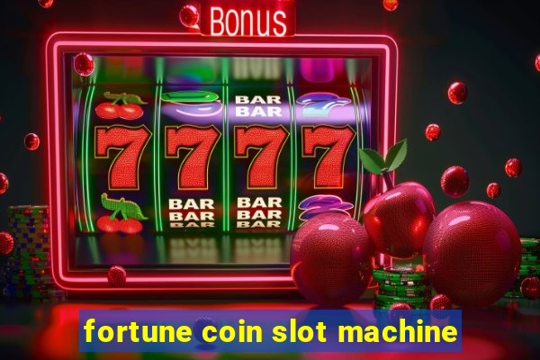 fortune coin slot machine