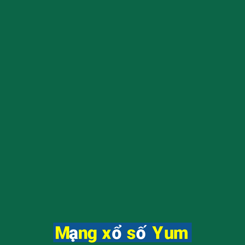 Mạng xổ số Yum