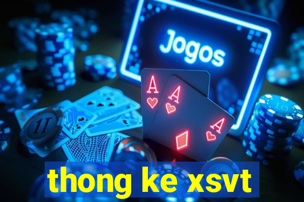 thong ke xsvt