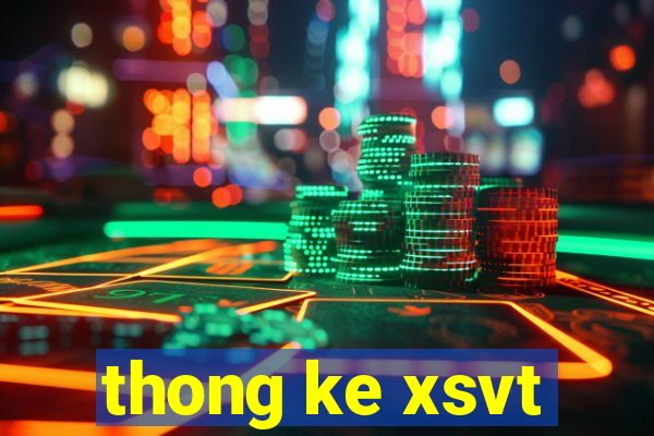 thong ke xsvt