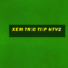 xem trực tiếp htv2