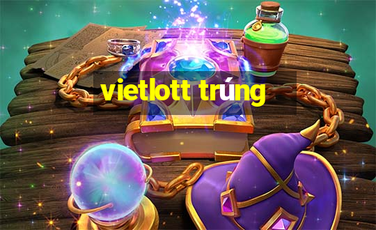 vietlott trúng