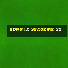 bóng đá seagame 32