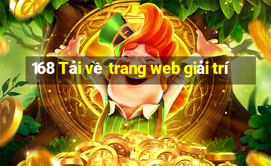 168 Tải về trang web giải trí