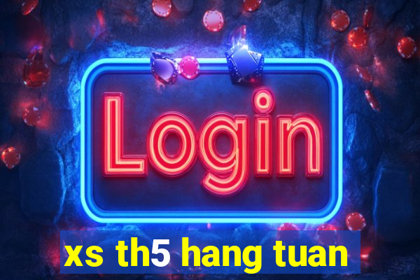 xs th5 hang tuan