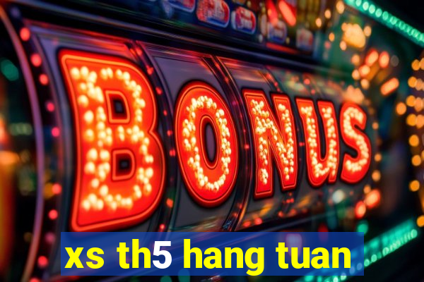 xs th5 hang tuan