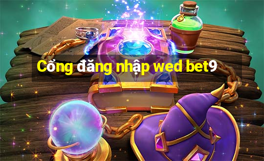 Cổng đăng nhập wed bet9