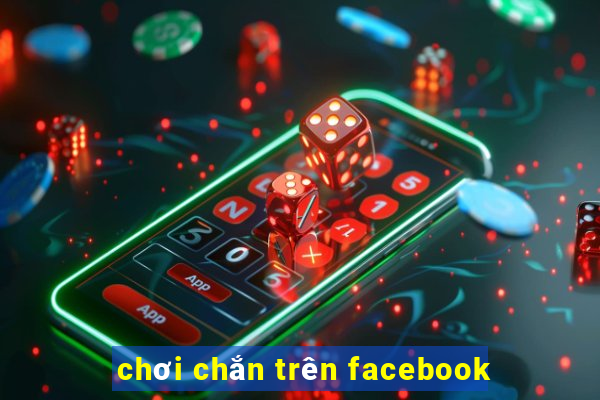 chơi chắn trên facebook