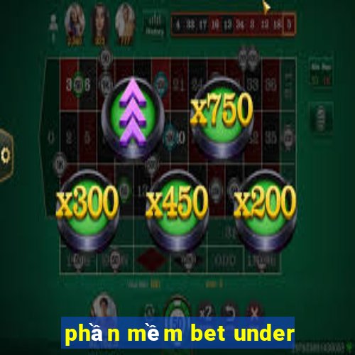 phần mềm bet under