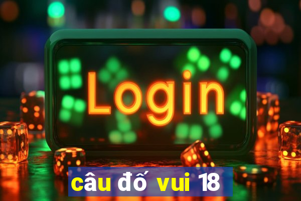 câu đố vui 18