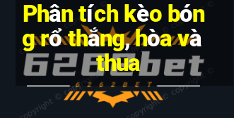 Phân tích kèo bóng rổ thắng, hòa và thua