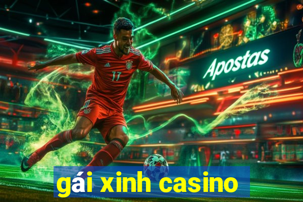 gái xinh casino